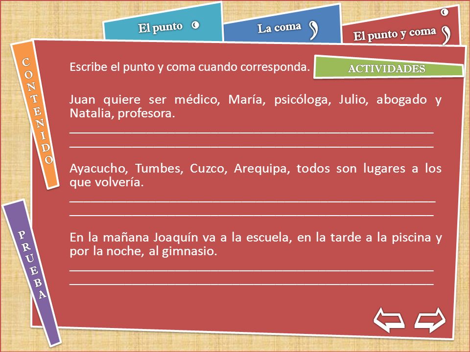 Escribe el punto y coma cuando corresponda.