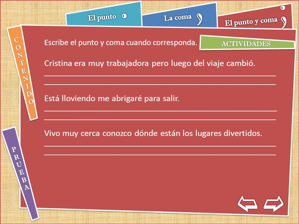 Escribe el punto y coma cuando corresponda.
