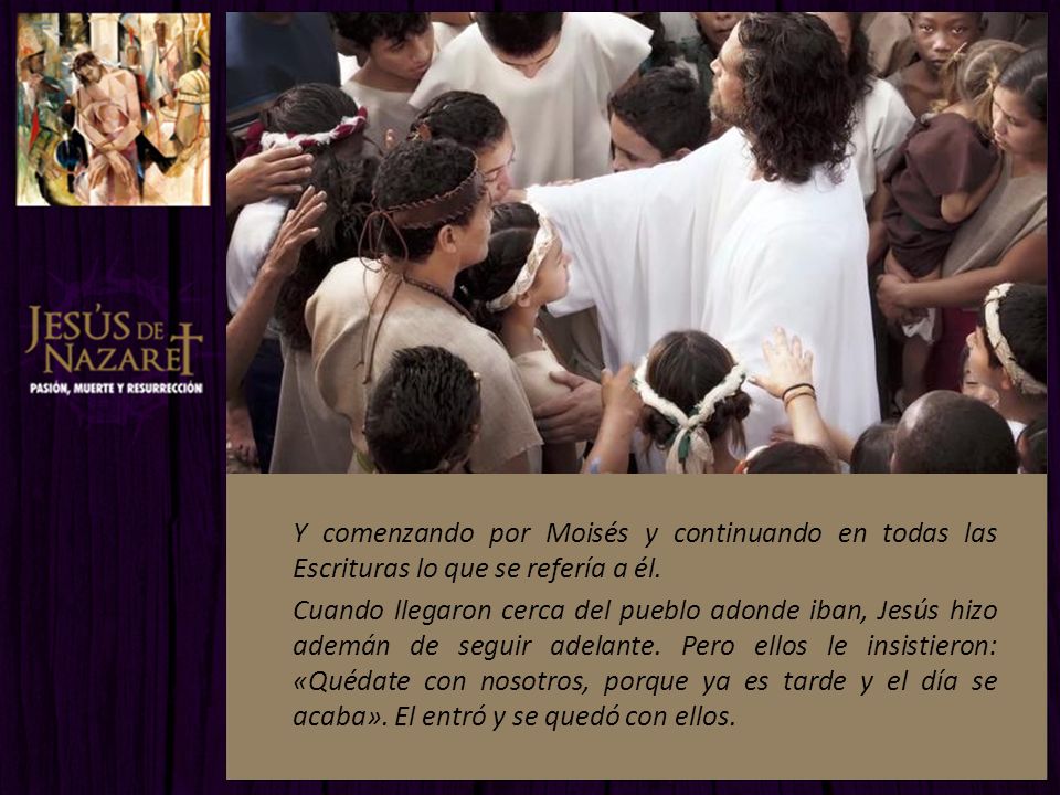 Y comenzando por Moisés y continuando en todas las Escrituras lo que se refería a él.