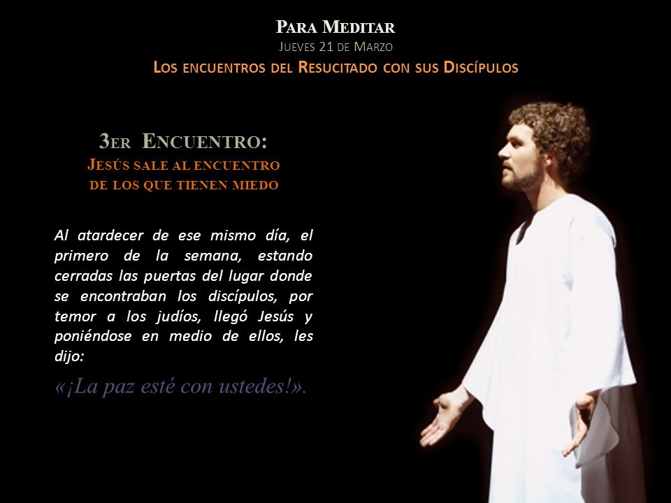 3ER Encuentro: Jesús sale al encuentro de los que tienen miedo