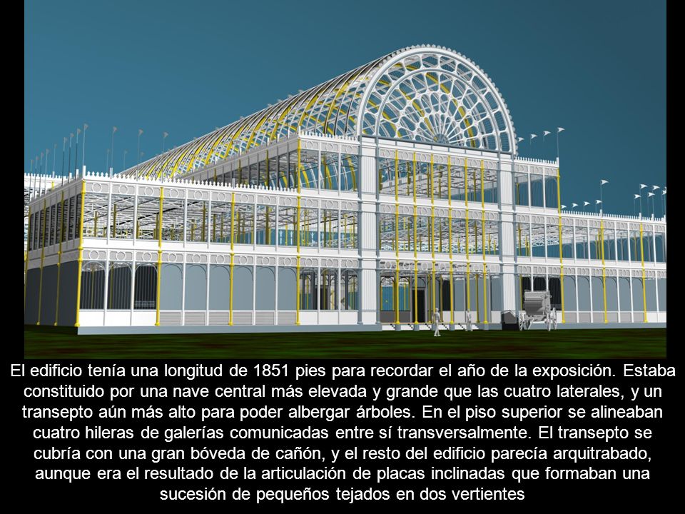 El edificio tenía una longitud de 1851 pies para recordar el año de la exposición.