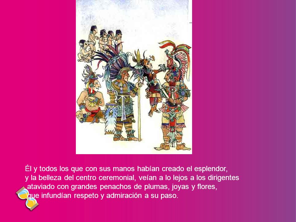 Él y todos los que con sus manos habían creado el esplendor,