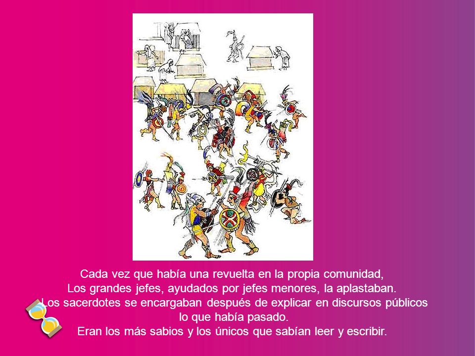 Cada vez que había una revuelta en la propia comunidad,