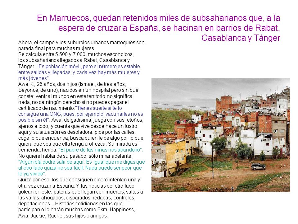 En Marruecos, quedan retenidos miles de subsaharianos que, a la espera de cruzar a España, se hacinan en barrios de Rabat, Casablanca y Tánger