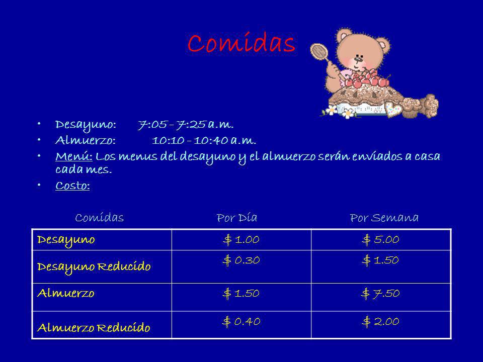 Comidas Desayuno: 7:05 - 7:25 a.m. Almuerzo: 10: :40 a.m.