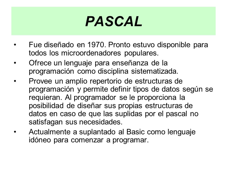PASCAL Fue diseñado en Pronto estuvo disponible para todos los microordenadores populares.