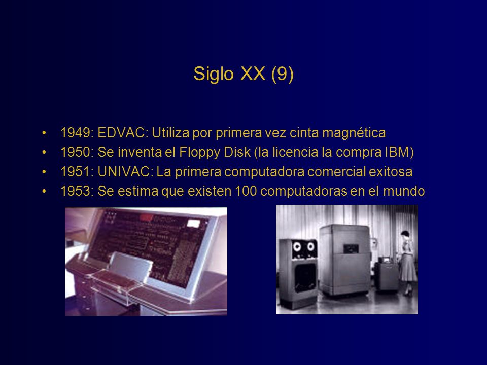Siglo XX (9) 1949: EDVAC: Utiliza por primera vez cinta magnética