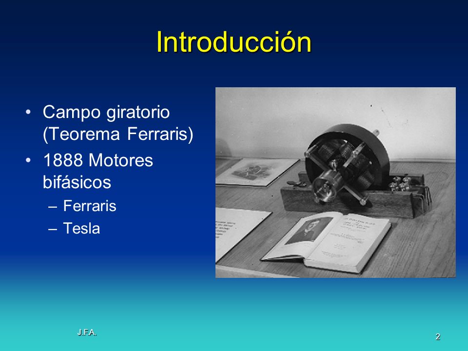 Introducción Campo giratorio (Teorema Ferraris) 1888 Motores bifásicos