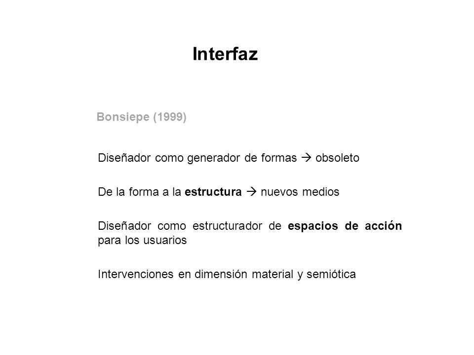 Interfaz Bonsiepe (1999) De la forma a la estructura  nuevos medios