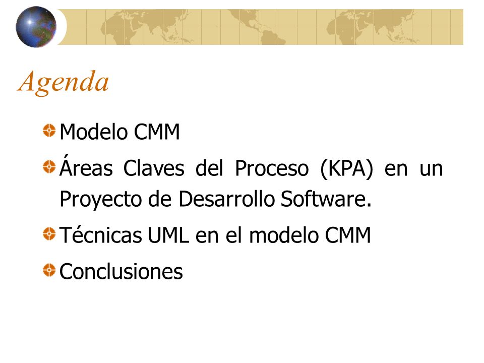 Agenda Modelo CMM. Áreas Claves del Proceso (KPA) en un Proyecto de Desarrollo Software. Técnicas UML en el modelo CMM.