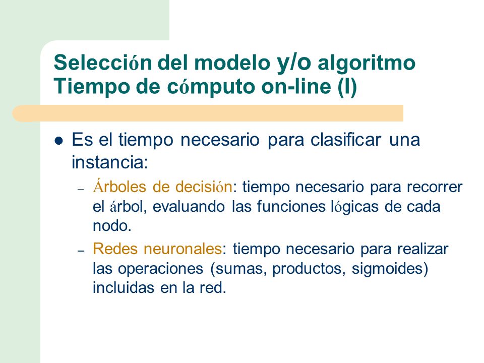 Selección del modelo y/o algoritmo Tiempo de cómputo on-line (I)