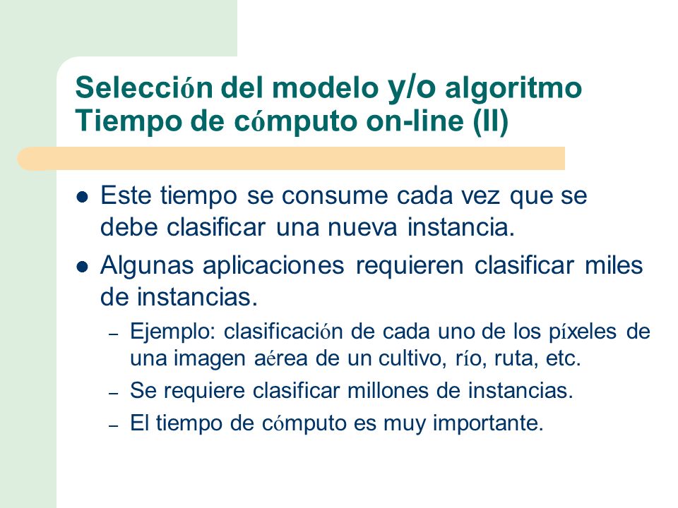 Selección del modelo y/o algoritmo Tiempo de cómputo on-line (II)