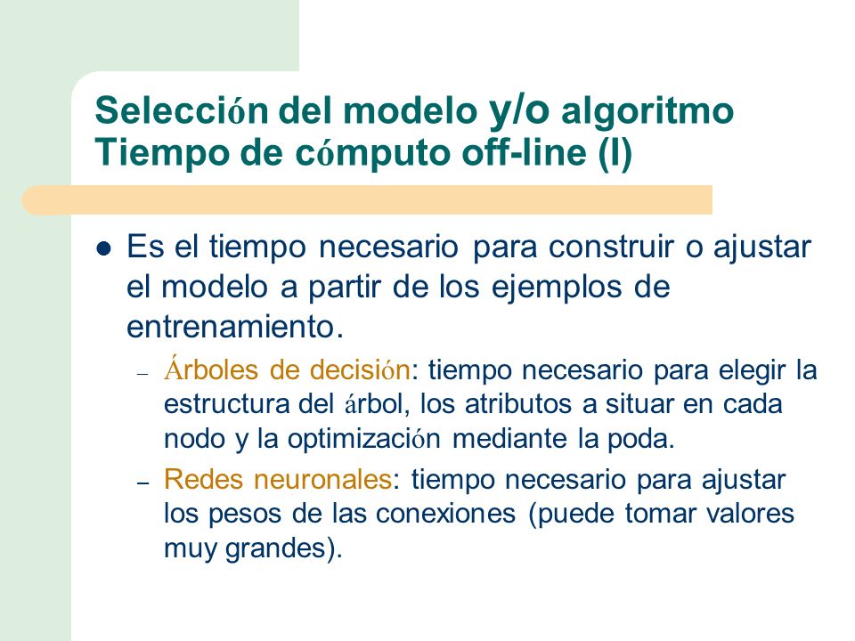 Selección del modelo y/o algoritmo Tiempo de cómputo off-line (I)