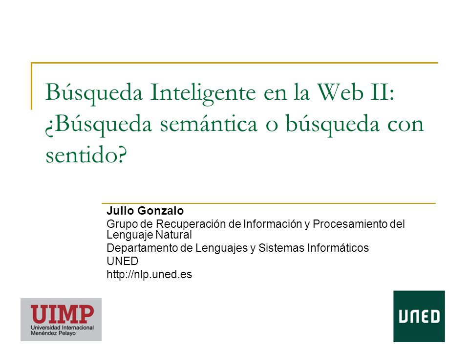 Búsqueda Inteligente en la Web II: ¿Búsqueda semántica o búsqueda con sentido