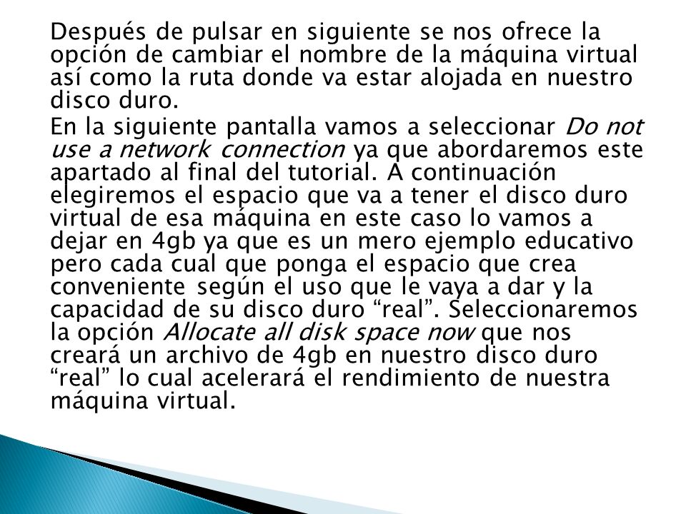 Después de pulsar en siguiente se nos ofrece la opción de cambiar el nombre de la máquina virtual así como la ruta donde va estar alojada en nuestro disco duro.