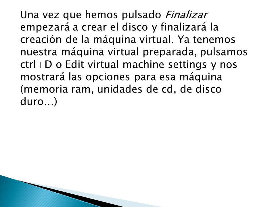 Una vez que hemos pulsado Finalizar empezará a crear el disco y finalizará la creación de la máquina virtual.