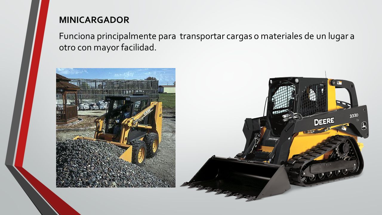 MINICARGADOR Funciona principalmente para transportar cargas o materiales de un lugar a otro con mayor facilidad.