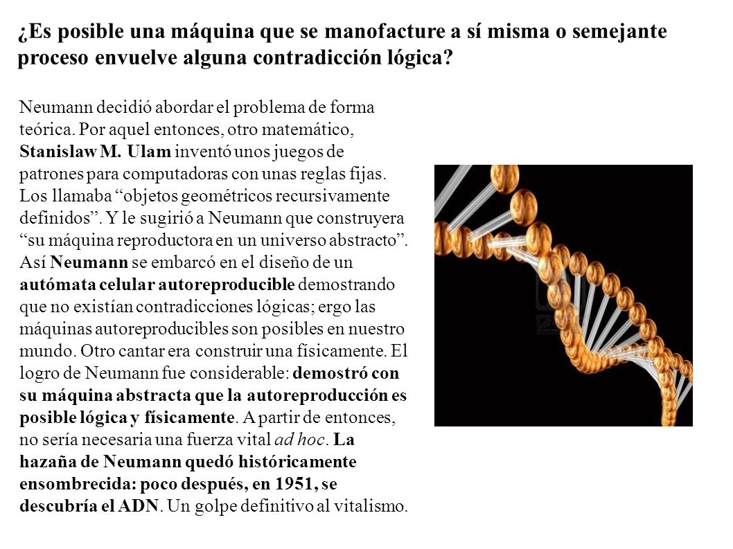 ¿Es posible una máquina que se manofacture a sí misma o semejante proceso envuelve alguna contradicción lógica