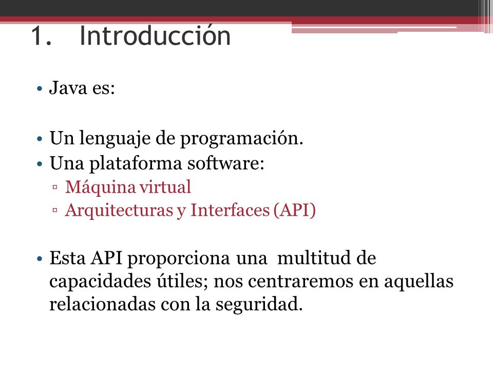 1. Introducción Java es: Un lenguaje de programación.