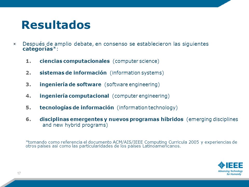 Resultados Después de amplio debate, en consenso se establecieron las siguientes categorías*: ciencias computacionales (computer science)