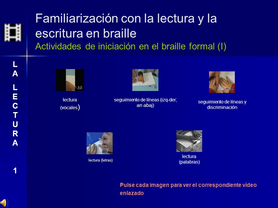 Familiarización con la lectura y la escritura en braille Actividades de iniciación en el braille formal (I)