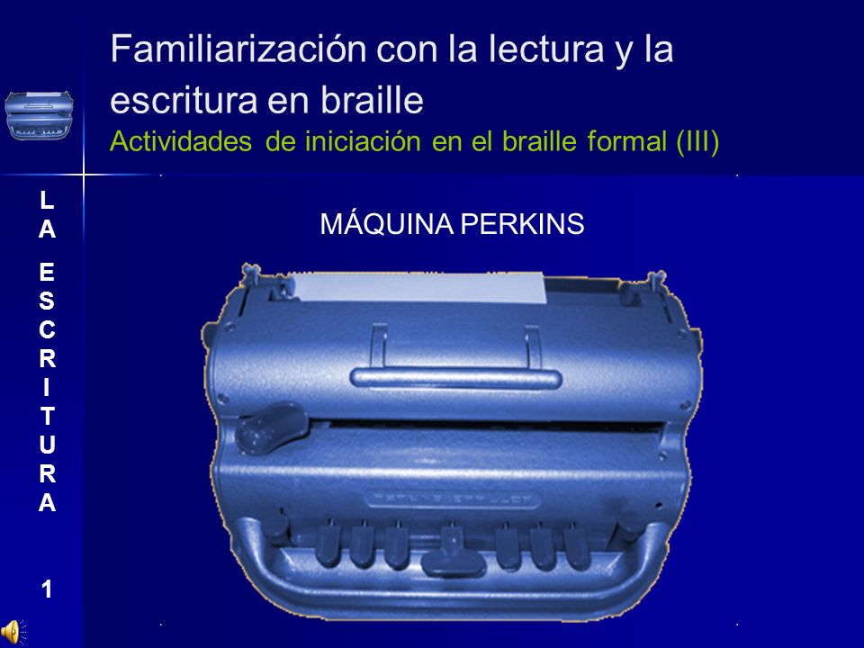 Familiarización con la lectura y la escritura en braille Actividades de iniciación en el braille formal (III)