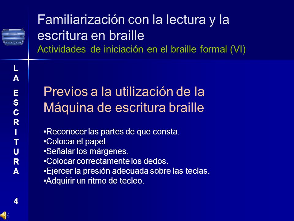 Previos a la utilización de la Máquina de escritura braille