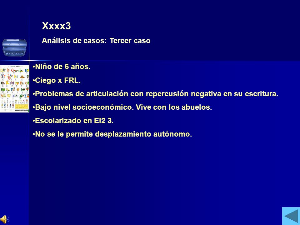 Xxxx3 Análisis de casos: Tercer caso Niño de 6 años. Ciego x FRL.