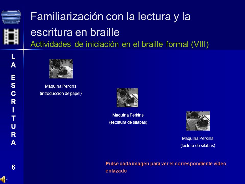 Familiarización con la lectura y la escritura en braille Actividades de iniciación en el braille formal (VIII)