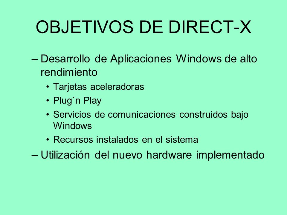 OBJETIVOS DE DIRECT-X Desarrollo de Aplicaciones Windows de alto rendimiento. Tarjetas aceleradoras.
