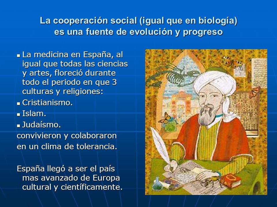 La cooperación social (igual que en biología) es una fuente de evolución y progreso
