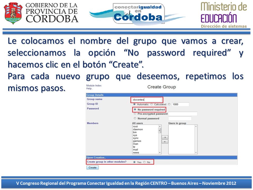 Le colocamos el nombre del grupo que vamos a crear, seleccionamos la opción No password required y hacemos clic en el botón Create .