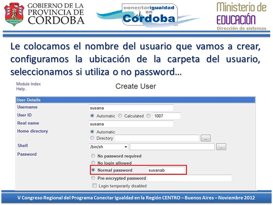 Le colocamos el nombre del usuario que vamos a crear, configuramos la ubicación de la carpeta del usuario, seleccionamos si utiliza o no password…