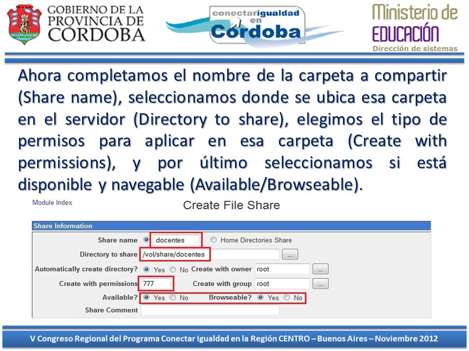 Ahora completamos el nombre de la carpeta a compartir (Share name), seleccionamos donde se ubica esa carpeta en el servidor (Directory to share), elegimos el tipo de permisos para aplicar en esa carpeta (Create with permissions), y por último seleccionamos si está disponible y navegable (Available/Browseable).