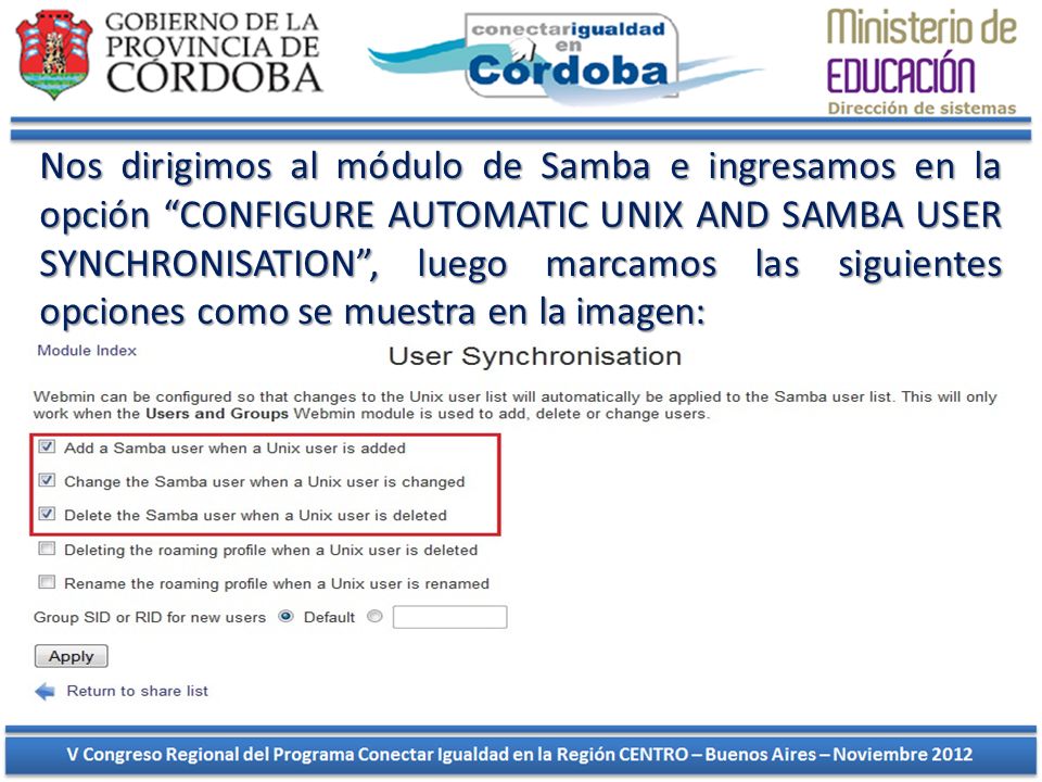 Nos dirigimos al módulo de Samba e ingresamos en la opción CONFIGURE AUTOMATIC UNIX AND SAMBA USER SYNCHRONISATION , luego marcamos las siguientes opciones como se muestra en la imagen: