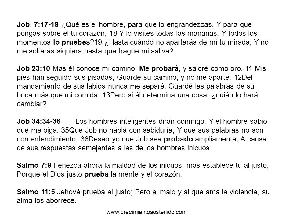 Porque el Dios justo prueba la mente y el corazón.