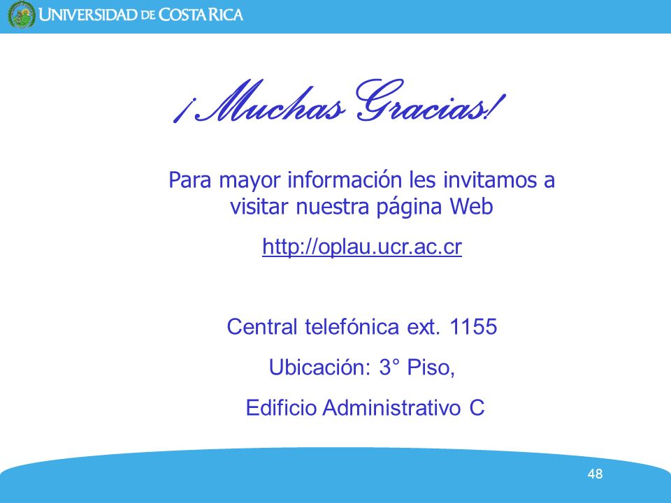¡Muchas Gracias! Para mayor información les invitamos a visitar nuestra página Web.