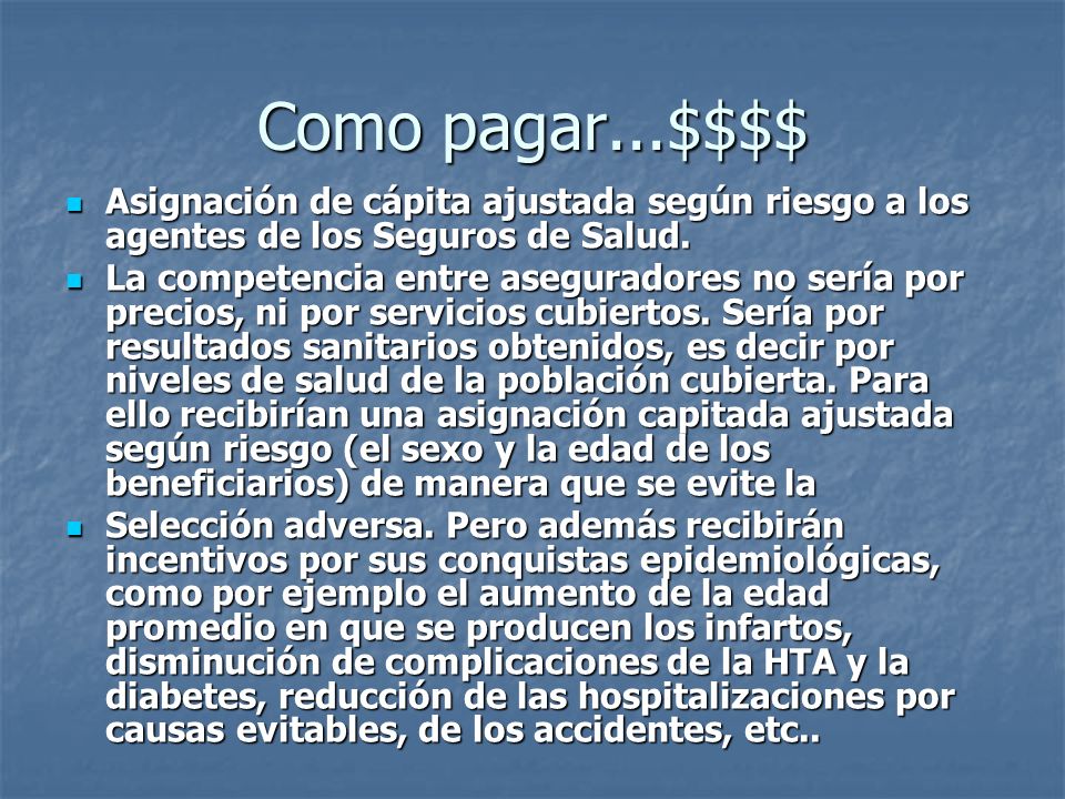 Como pagar...$$$$ Asignación de cápita ajustada según riesgo a los agentes de los Seguros de Salud.