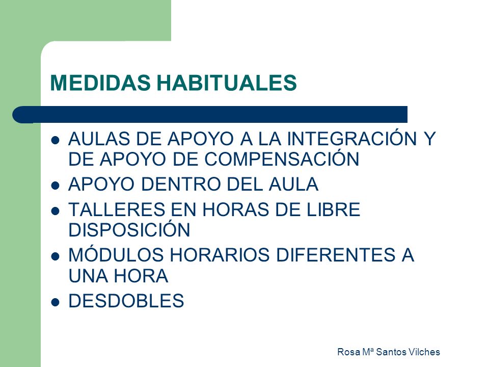 MEDIDAS HABITUALES AULAS DE APOYO A LA INTEGRACIÓN Y DE APOYO DE COMPENSACIÓN. APOYO DENTRO DEL AULA.