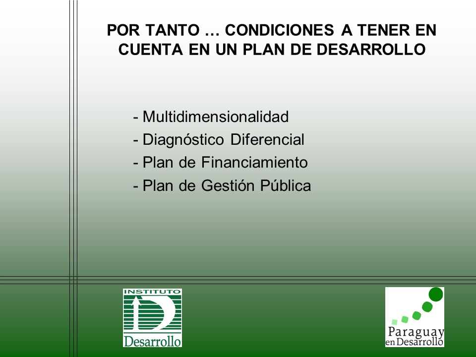 POR TANTO … CONDICIONES A TENER EN CUENTA EN UN PLAN DE DESARROLLO
