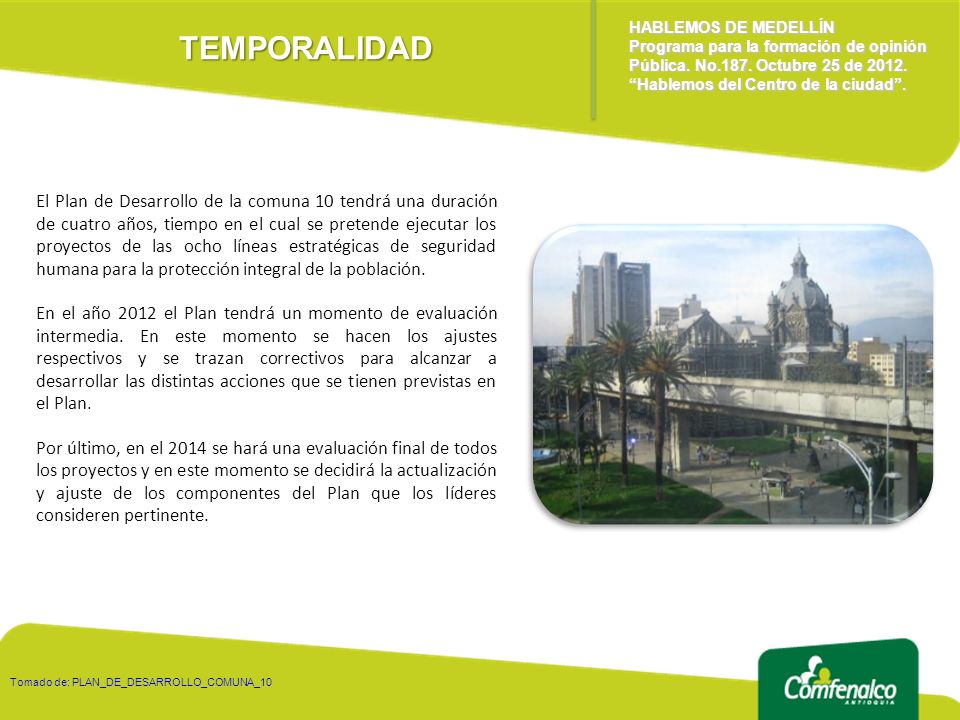 HABLEMOS DE MEDELLÍN Programa para la formación de opinión Pública. No.187. Octubre 25 de Hablemos del Centro de la ciudad .