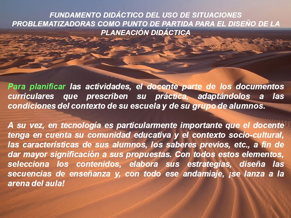 FUNDAMENTO DIDÁCTICO DEL USO DE SITUACIONES PROBLEMATIZADORAS COMO PUNTO DE PARTIDA PARA EL DISEÑO DE LA PLANEACIÓN DIDÁCTICA