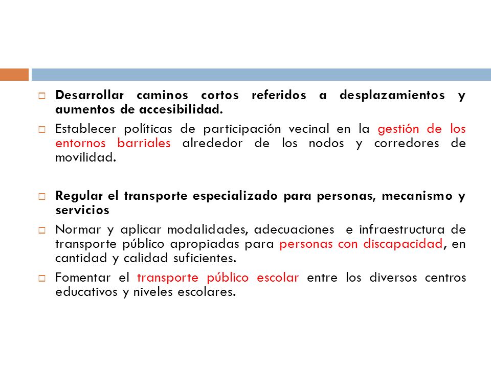 Desarrollar caminos cortos referidos a desplazamientos y aumentos de accesibilidad.