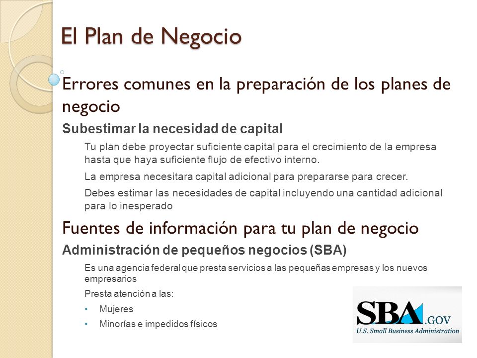 El Plan de Negocio Errores comunes en la preparación de los planes de negocio. Subestimar la necesidad de capital.