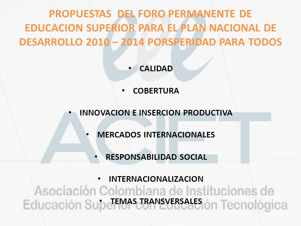 PROPUESTAS DEL FORO PERMANENTE DE EDUCACION SUPERIOR PARA EL PLAN NACIONAL DE DESARROLLO 2010 – 2014 PORSPERIDAD PARA TODOS