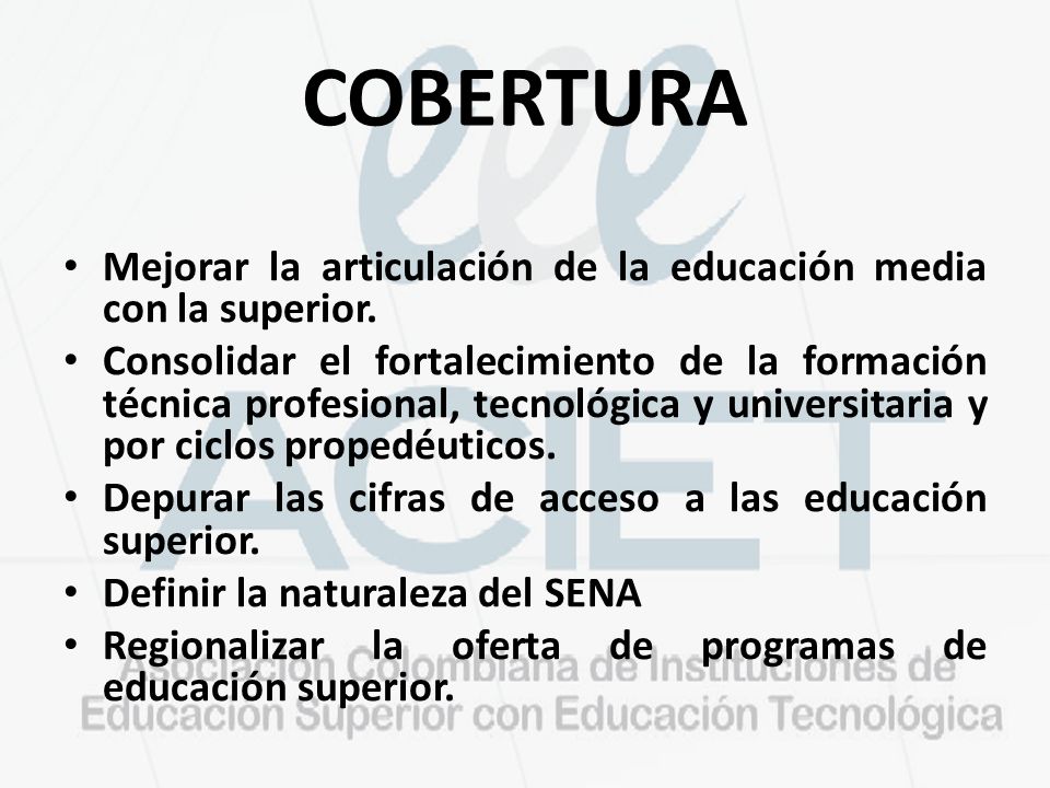 COBERTURA Mejorar la articulación de la educación media con la superior.