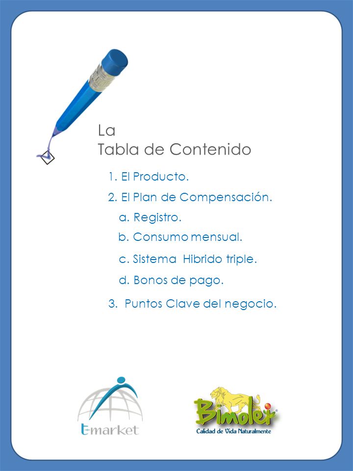 La Tabla de Contenido 1. El Producto. 2. El Plan de Compensación.