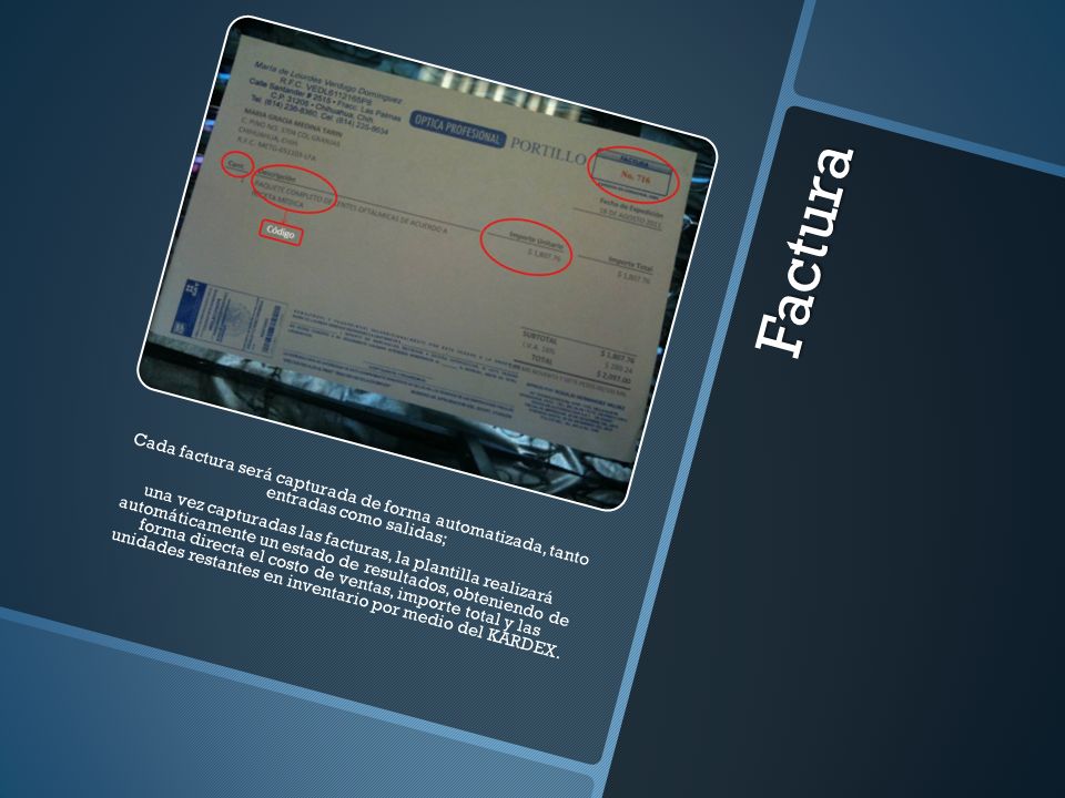 Factura Cada factura será capturada de forma automatizada, tanto entradas como salidas;
