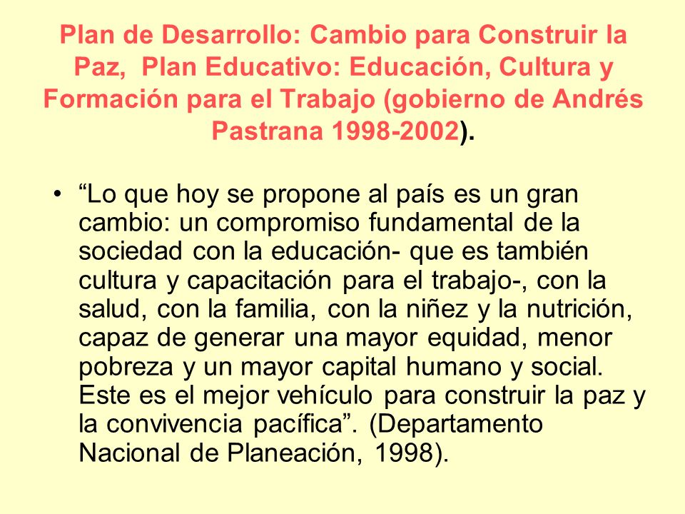 Plan de Desarrollo: Cambio para Construir la Paz, Plan Educativo: Educación, Cultura y Formación para el Trabajo (gobierno de Andrés Pastrana ).