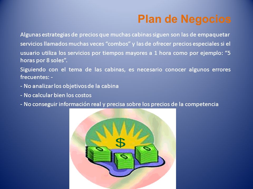 Plan de Negocios Algunas estrategias de precios que muchas cabinas siguen son las de empaquetar.